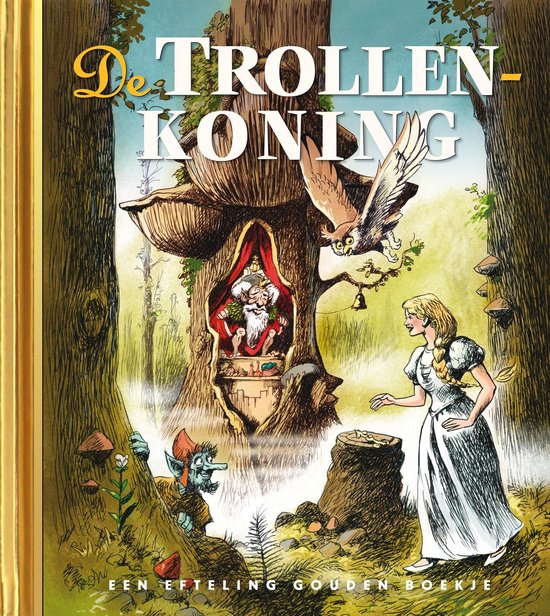 De trollenkoning - Efteling Gouden Boekje - Efteling, Harmen van Straaten