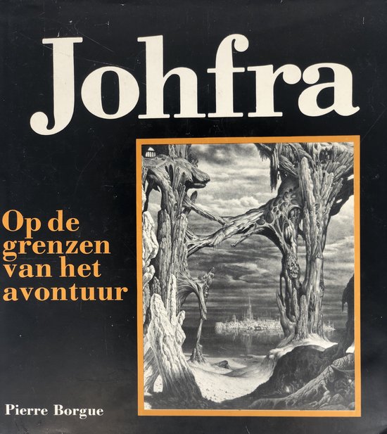 Johfra op de grenzen van het avontuur - Pierre Borgue