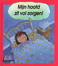 Mijn Hoofd Zit Vol Zorgen - Brian Moses