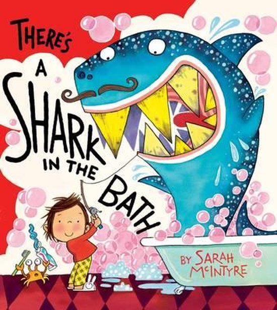 There's a Shark in the Bath - Sarah McIntyre