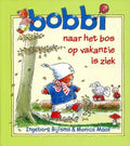 Bobbi, naar het bos, op vakantie, is ziek - Monica Maas