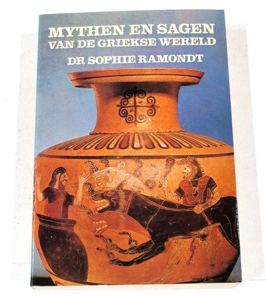 Mythen en sagen van de Griekse wereld - Sophie Ramondt