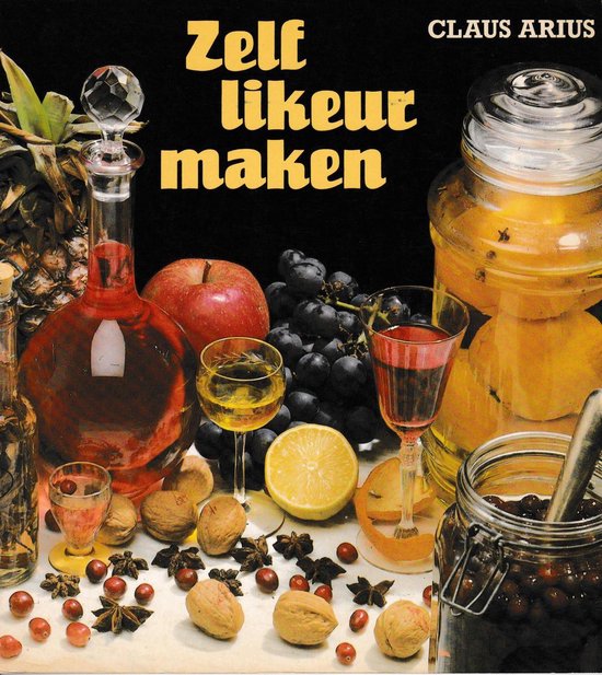 Zelf likeur maken - Claus Arius