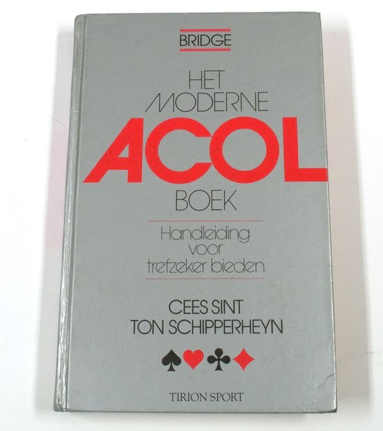 Het moderne ACOL boek: Handleiding voor trefzeker bieden - Sint, Ton Schipperheyn