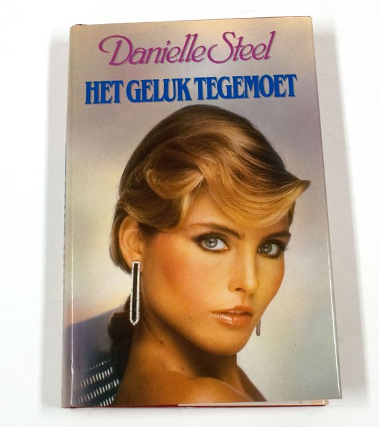 Het geluk tegemoet - Danielle Steel