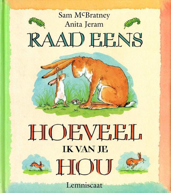 Raad eens hoeveel ik van je hou - Sam McBratney, Anita Jeram