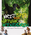 Vrij spel voor natuur en kinderen - W. Leufgen, M. van Lier