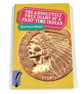 The Absolutely True Diary Of A Part - Time Indian - Sherman Alexie