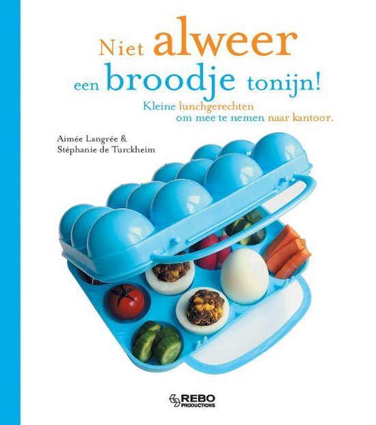 Niet Alweer Een Broodje Tonijn? - S. De Turckheim