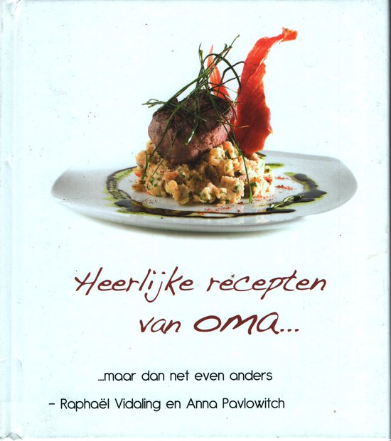 Heerlijke recepten van oma... - Raphaël Vidaling en Anna Pavlowitch