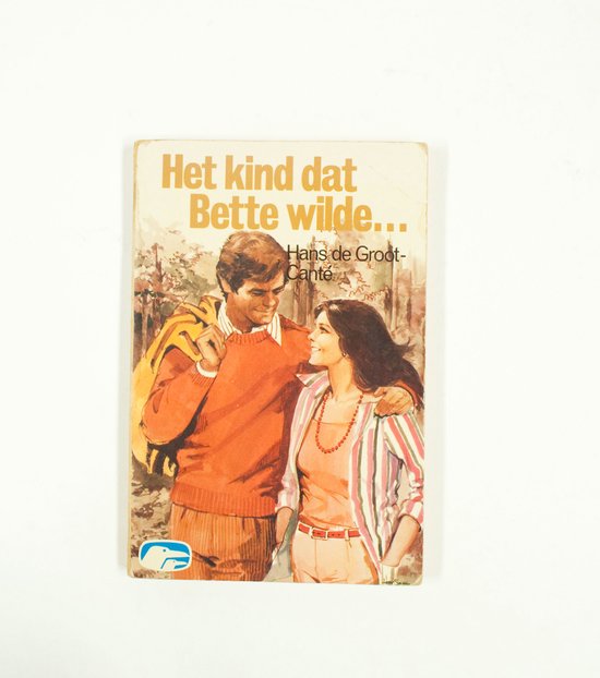 Kind dat bette wilde - H. De Groot - Cante