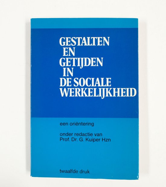 Gestalten en getijden in de sociale werkelijkheid: een oriëntering - Kuiper, A. Hoogerwerf