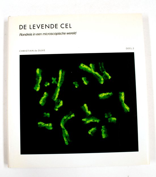 De levende cel: Rondreis in een microscopische wereld - Deel 2 - Duve