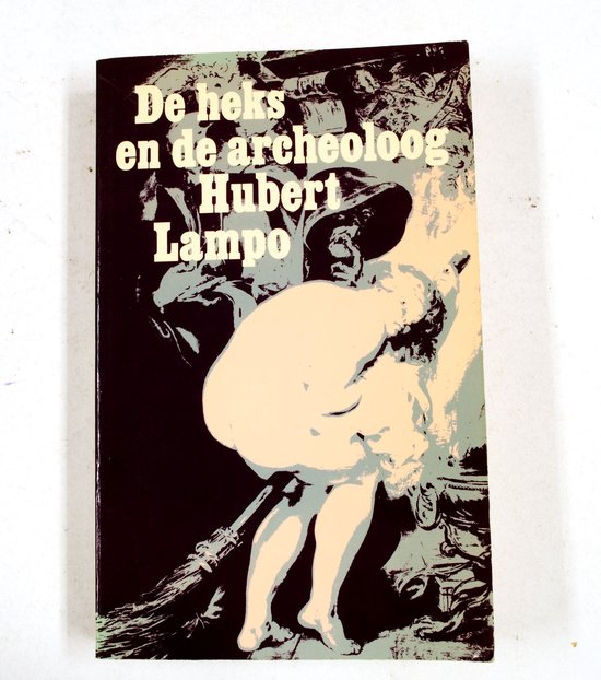 Heks en de archeoloog - Hubert Lampo