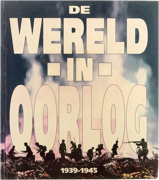 De wereld in oorlog - Diversen, tekst Michael C Tagg et al