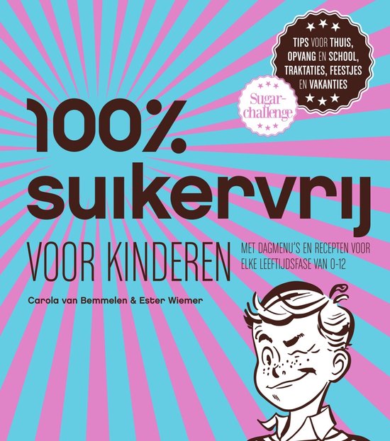 100% suikervrij - 100% suikervrij voor kinderen - Carola van Bemmelen, Ester Wiemer