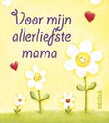 Voor mijn allerliefste mama - Onbekend