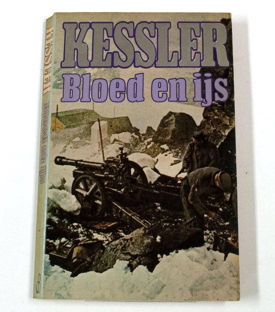 Kessler Bloed En Ijs - Leo Kessler, H.J. Oolbekkink