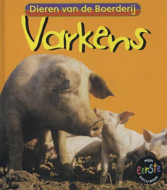 Dieren van de boerderij - Varkens - Rachael Bell, T. Dijkhof