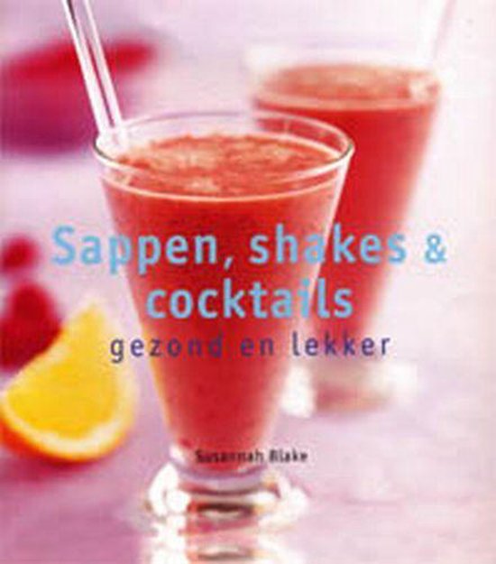 Sappen, shakes en cocktails - Susannah Blake