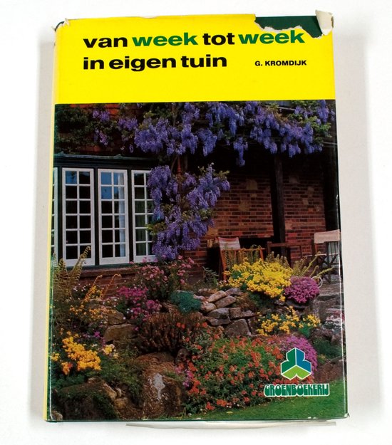 Van week tot week in eigen tuin - Kromdyk