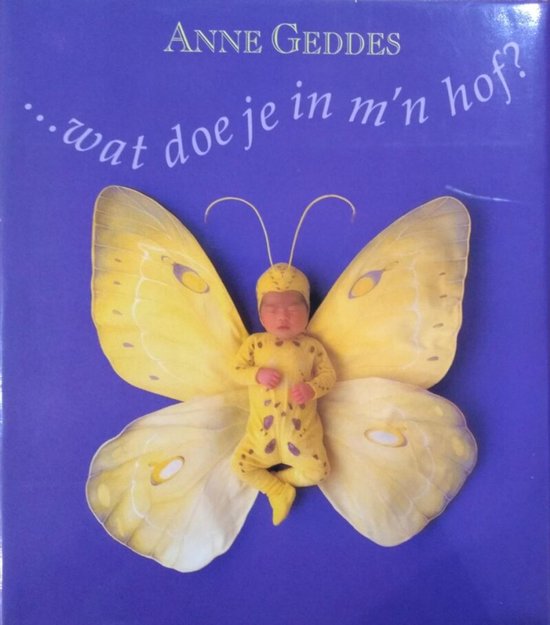 Anne Geddis - ...wat doe je in m'n hof? - Anne Geddes