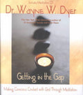 Getting In The Gap - Wayne W. Dyer, Dr. Wayne Dyer