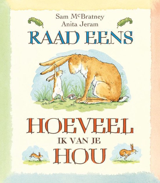 Raad eens hoeveel ik van je hou - Sam McBratney, Anita Jeram