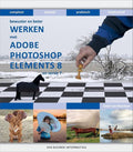 Bewuster En Beter Werken Met Adobe Photoshop Elements 8 Nl - Andre van Woerkom