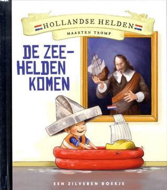 Hollandse Helden - Maarten Tromp - De zeehelden komen - Zilveren boekje - Smit