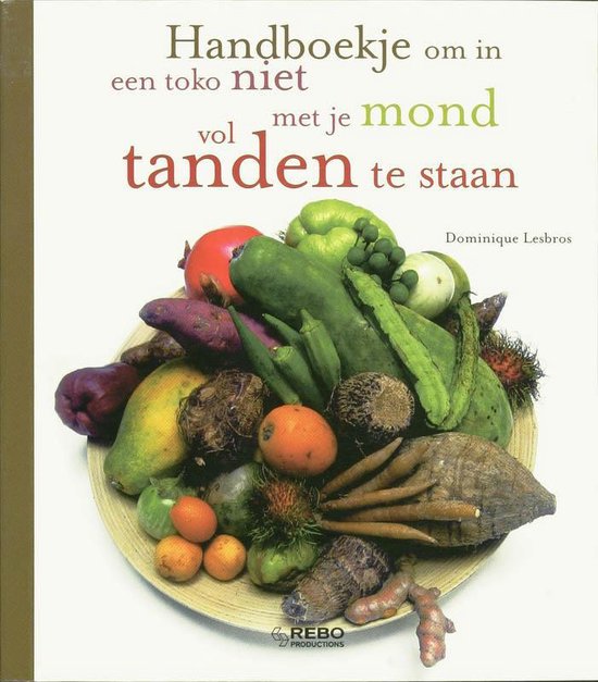 Handboekje Om In Een Toko Niet Met Je Mond Vol Tanden Te Staan - D. Lesbros