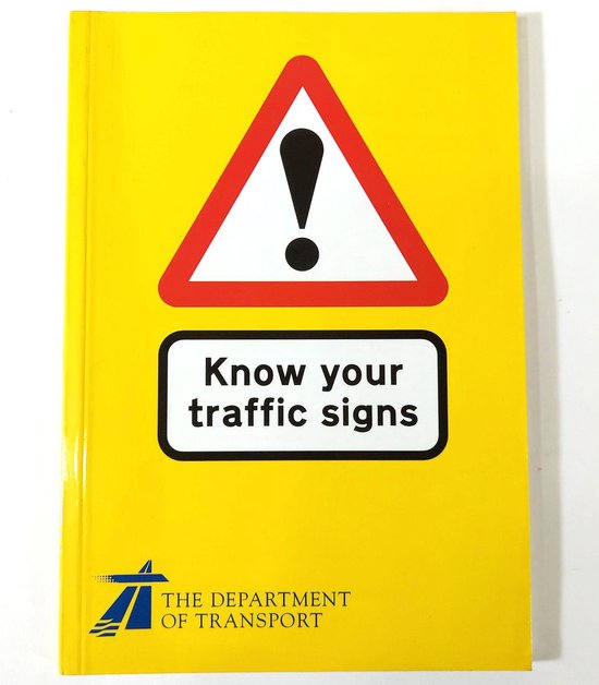Know Your Traffic Signs - Great Britain: Department For Transport, Great Britain. Department For Transport