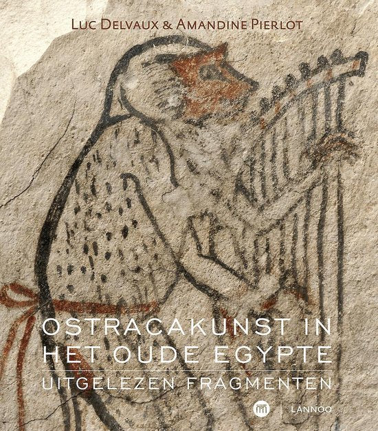 Ostrakakunst In Het Oude Egypte - L. Delvaux - Luc Delvaux, Amandine Pierlot