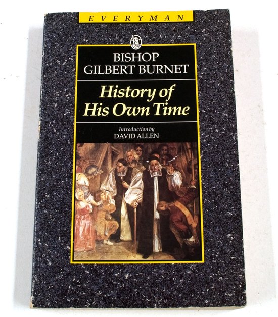 History of His Own Time - Bishop Gilbert Burnet