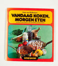 Vandaag koken morgen eten - Helbergen
