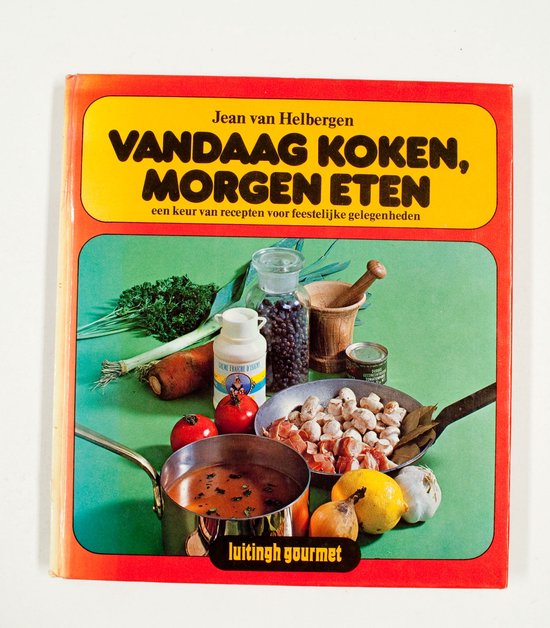 Vandaag koken morgen eten - Helbergen