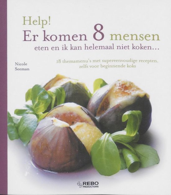 Help! Er komen 8 mensen eten en ik kan helemaal niet koken - N. Seeman