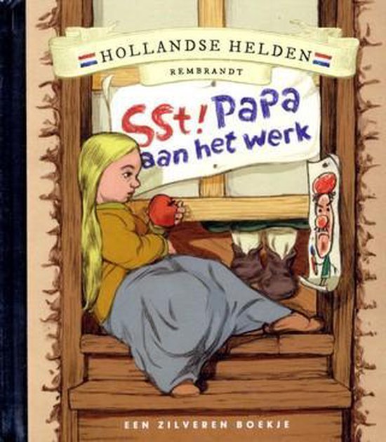Hollandse Helden - Rembrandt - Zilveren boekje - Sst! Papa aan het werk - Typex