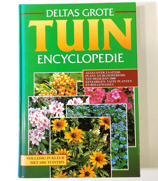 Deltas grote tuin encyclopedie - Ton van Wijlen