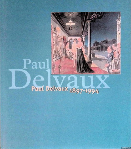 Paul Delvaux, 1897 - 1994