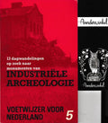 13 dagwandelingen op zoek naar monumenten van industriële archeologie - Jan Erik Burger, Welmoed Koch