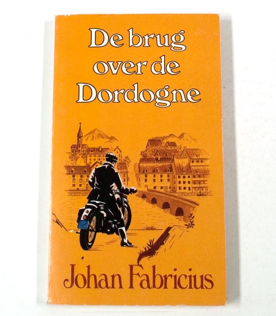 De Brug Over De Dordogne - Johan Fabricius
