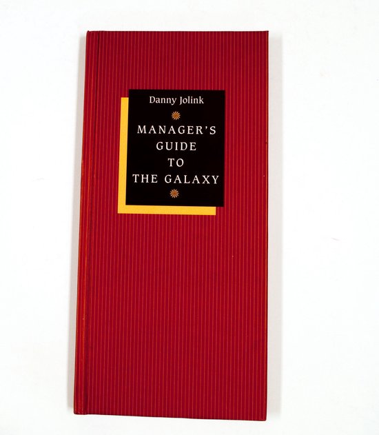 MANAGERS GUIDE TO THE GALAXY - Danny Jolink