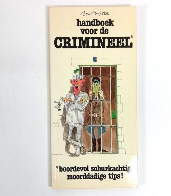 Handboek voor de crimineel - Leo Witte