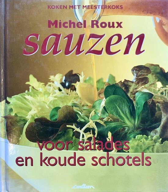 Sauzen Voor Salades En Koude Schotels - Michel Roux