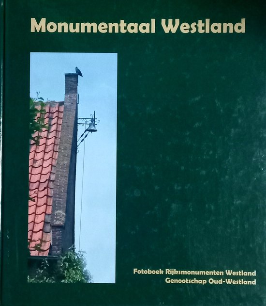 Monumentaal Westland - H. Groenewegen, A. - F. Middelburg