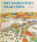 Met marco polo naar China - Gian Paolo Ceserani