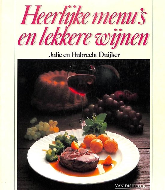 HEERLYKE MENU'S EN WYNEN - Hubrecht Duijker, Julie Duijker
