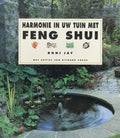 Harmonie In Je Tuin Met Feng Shui - Jay