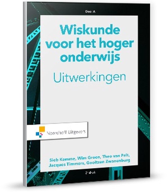 Wiskunde voor het hoger onderwijs uitwerkingen deel A - Sieb Kemme, Wim Groen